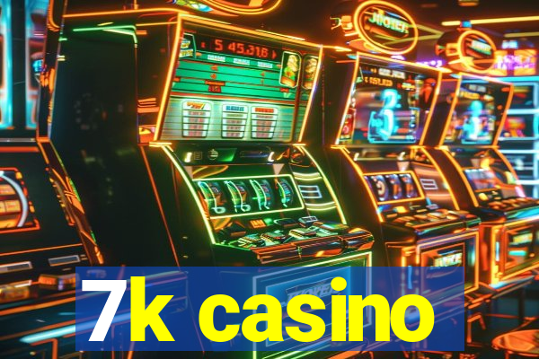 7k casino